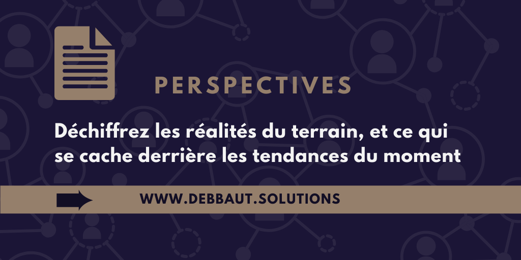 Déchiffrez les réalités du terrain, et ce qui se cache derrière les tendances du moment avec Elena Debbaut - conseil restructuration entreprises et projets en difficulté