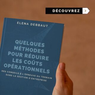 Elena Debbaut: quelques méthodes pour réduire les coûts opérationnels: des conseils à l'épreuve du terrain dans la gestion d'entreprise