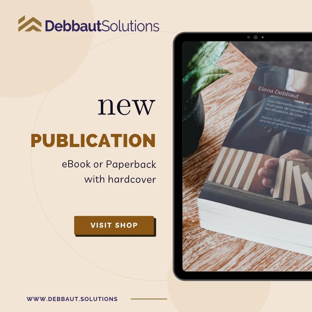 Business Continuity Plan for Crisis Management Programs, paperback and hard-cover book and downloadable .pdf by Elena Debbaut
