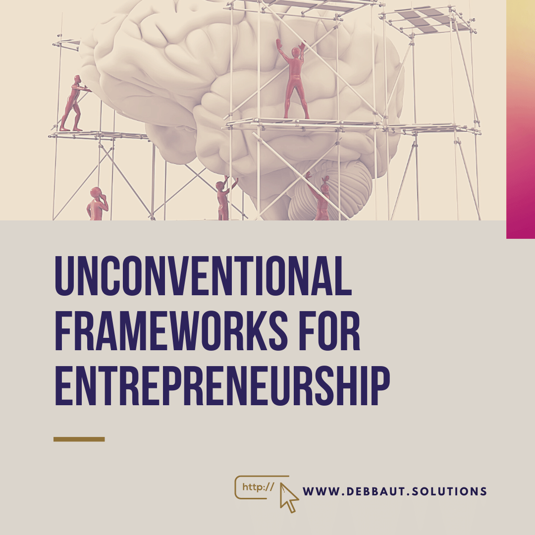 2023_09_unconventional_entrepreneurship_frameworks_elena_debbaut.png