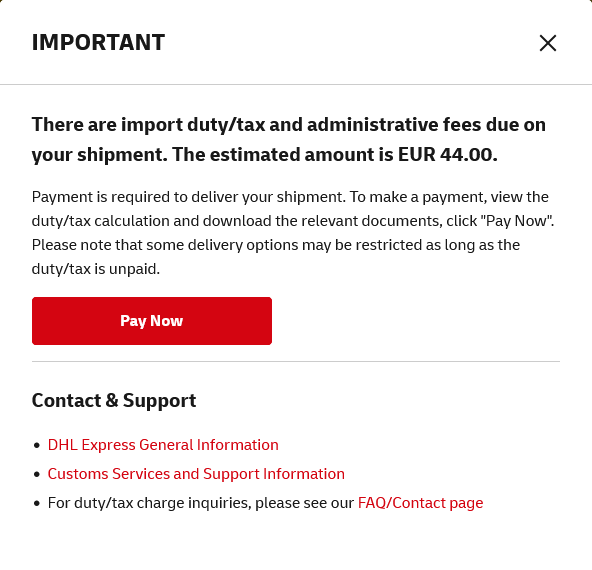 DHL Express requests an estimated EUR 44 in import duties VAT and administrative fees and states that payment is required for delivery